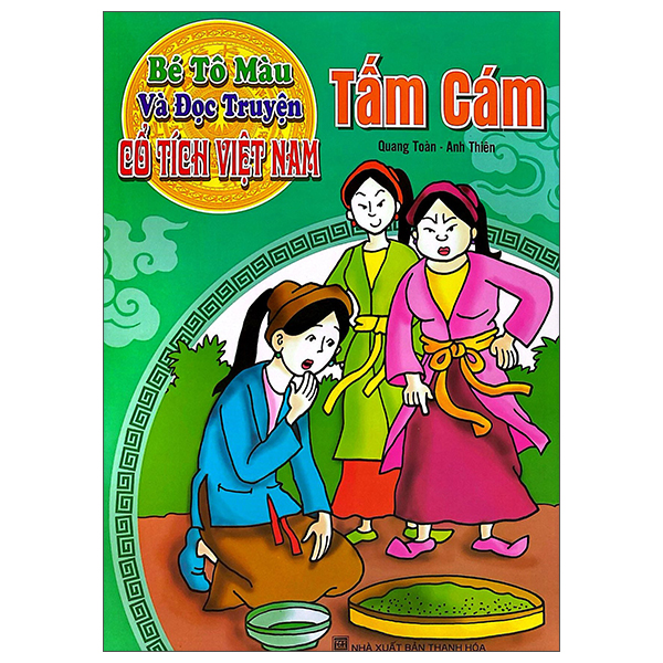 Bé Tô Màu Và Đọc Truyện - Cổ Tích Việt Nam - Tấm Cám (Tái Bản 2025)
