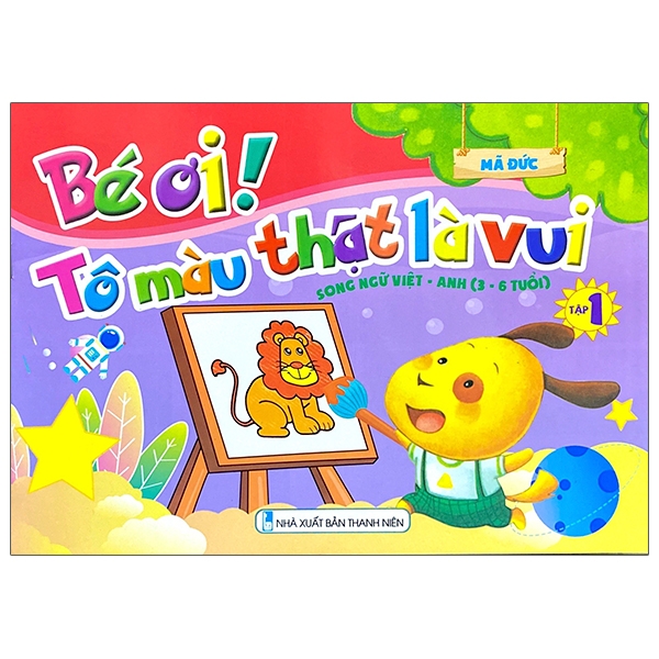 bộ bé ơi! tô màu thật là vui - song ngữ việt - anh (3 - 6 tuổi) - tập 1