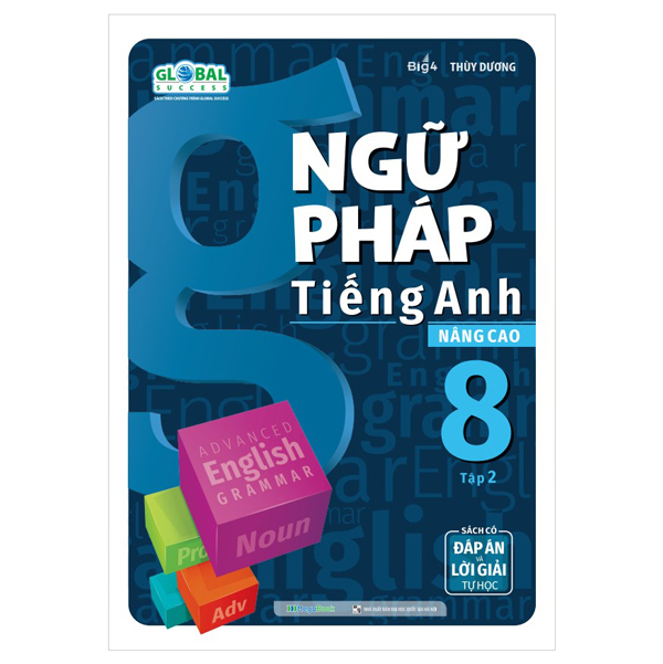 Bộ Ngữ Pháp Tiếng Anh Nâng Cao 8 - Tập 2 (Theo Chương Trình Giáo Dục Global Success)