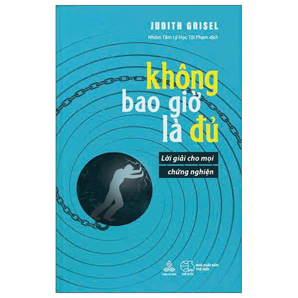 Không Bao Giờ Là Đủ - Lời Giải Cho Mọi Chứng Nghiện