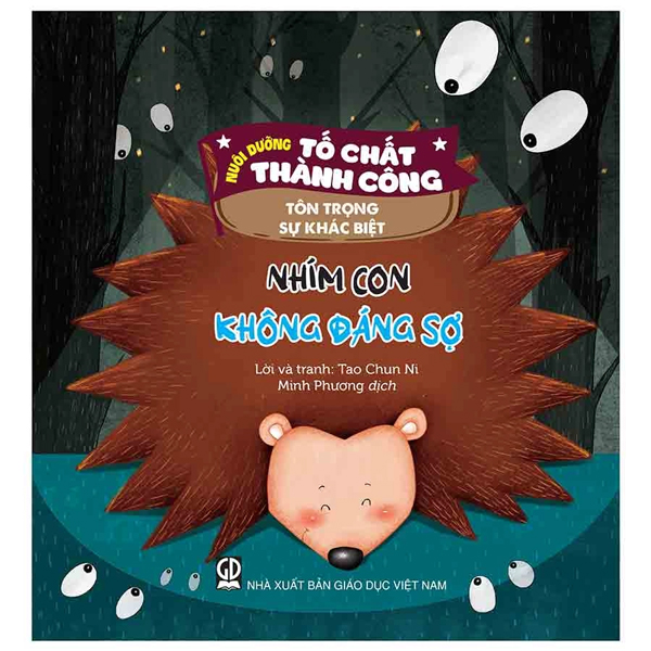 Nuôi Dưỡng Tố Chất Thành Công - Tôn Trọng Sự Khác Biệt - Nhím Con Không Đáng Sợ