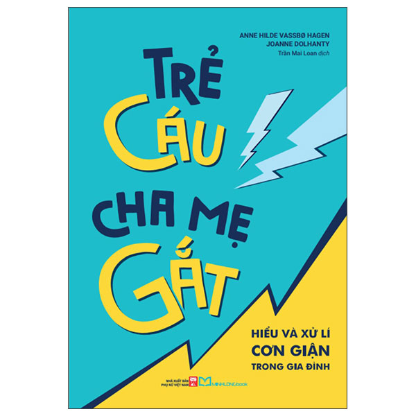 Trẻ Cáu Cha Mẹ Gắt - Hiểu Và Xử Lí Cơn Giận Trong Gia Đình